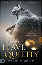 Load image into Gallery viewer, Do Not Leave Quietly - A Call for Everyday People to Rise Up & Defeat Evil