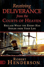 Load image into Gallery viewer, Receiving Deliverance from the Courts of Heaven: Reclaim What the Enemy Has Stolen from Your Life (The Official Courts of Heaven)