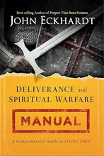 Load image into Gallery viewer, Deliverance and Spiritual Warfare Manual: A Comprehensive Guide to Living Free - John Eckhardt