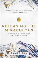 Load image into Gallery viewer, Releasing the Miraculous: Walking in All Nine Gifts of the Holy Spirit - James Tan
