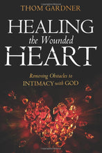 Load image into Gallery viewer, Healing the Wounded Heart - Thom Gardener