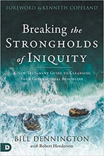 Load image into Gallery viewer, Breaking the Strongholds of Iniquity/A New Testament Guide to Cleansing Your Generational Bloodline - Bill Dennington with Robert Henderson