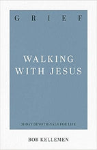 Load image into Gallery viewer, Grief - Walking with Jesus Devotional - Bob Kelleman
