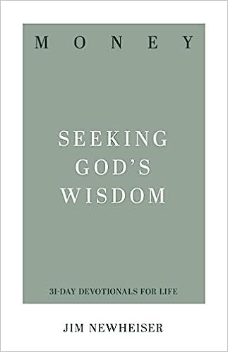 Money - Seeking God's Wisdom - Jim Newheiser