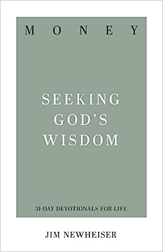 Money - Seeking God's Wisdom - Jim Newheiser