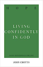 Load image into Gallery viewer, Hope - Living Confidently in God Devotional - John Crotts
