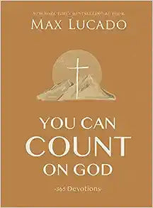 You Can Count on God Devotional - Max Lucado