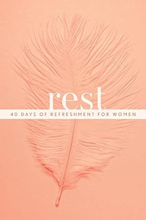 Rest - 40 Days of refreshment for Women