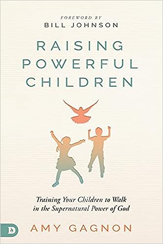 Raising Powerful Children - Amy Gagnon