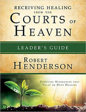 Load image into Gallery viewer, Receiving Healing from the Courts of Heaven - Robert Henderson
