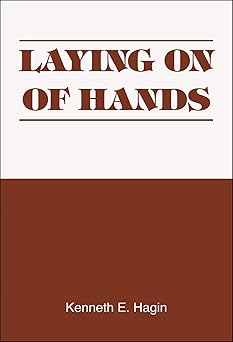 Laying on of Hands - Kenneth E. Hagin