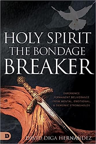 Holy Spirit the Bondage Breaker - David Diga Hernandez