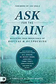 Ask for the Rain - Receiving Your Inheritance of Revival & Outpouring