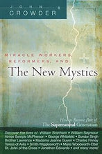 Load image into Gallery viewer, Miracle Workers, Reformers, and The New Mystics - John Crowder

