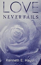 Load image into Gallery viewer, Love Never Fails - Kenneth Hagin

