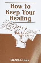 Load image into Gallery viewer, How to Keep Your Healing - Kenneth E. Hagin

