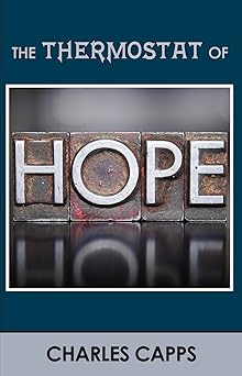 The Thermostat of Hope - Charles Capps