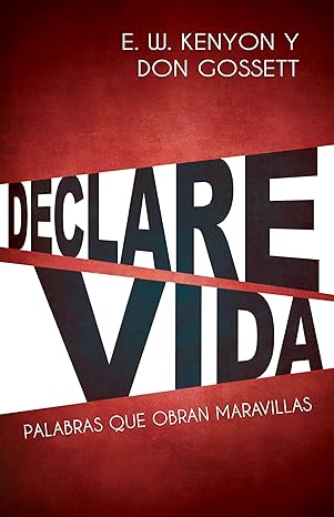 Declare Vida: Palabras que Obran Maravillas (Spanish Edition)
