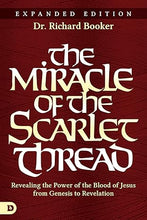 Load image into Gallery viewer, The Miracle of the Scarlett Thread - Dr. Richard Booker
