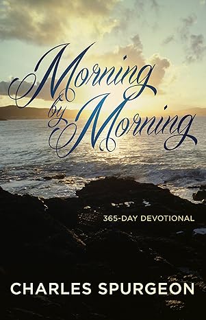 Morning by Morning 365 Devotional - Charles Spurgeon