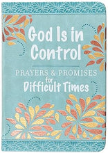 Load image into Gallery viewer, God is in Control - Prayers and Promises for Difficult Times
