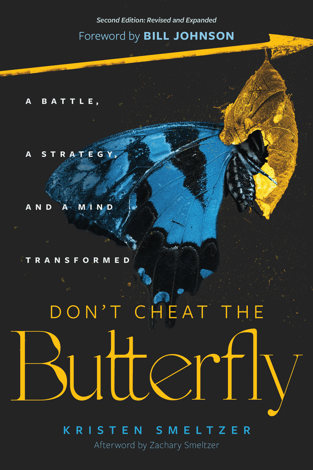 Don't Cheat the Butterfly; A Battle, A Strategy, A Mind Transformed - Kristen Smeltzer