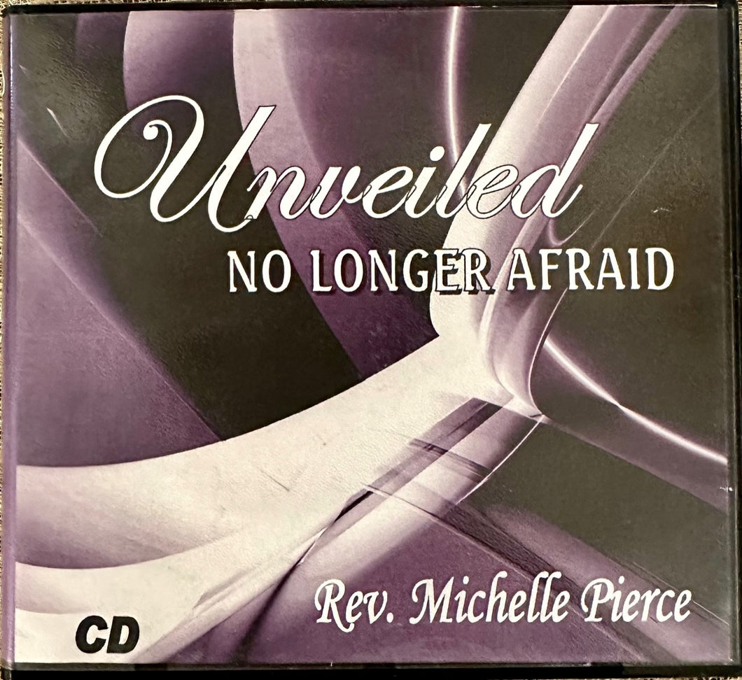 Unveiled No Longer Afraid (CD) - Michelle Pierce