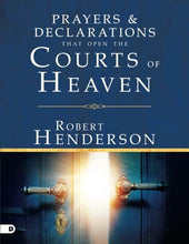 Load image into Gallery viewer, Prayers &amp; Declarations the Open the Courts of Heaven - Robert Henderson
