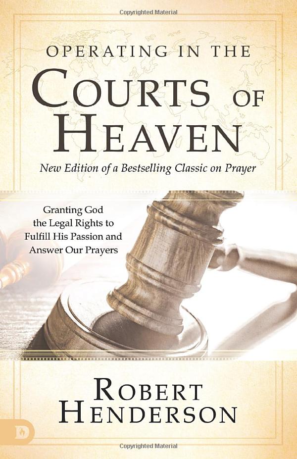 Operating in the Courts of Heaven - Robert Henderson