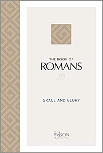 The Book of Romans - Grace and Glory / The Passion Translation