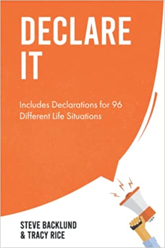 Declare It - Includes Declarations for 96 Different Life Situations - Steve Backlund & Tracy Rice