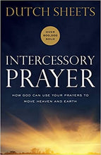 Load image into Gallery viewer, Intercessory Prayer/How God Can Use Your Prayers to Move Heaven and Earth - Dutch Sheets
