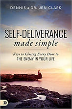 Load image into Gallery viewer, Self-Deliverance Made Simple/Keys to Closing Every Door to the Enemy in Your Life - Dennis &amp; Dr. Jen Clark
