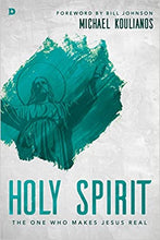 Load image into Gallery viewer, Holy Spirit - The One Who Makes Jesus Real / Michael Koulianos

