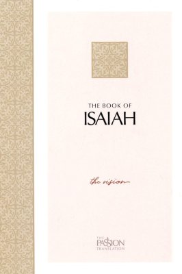 The Book of Isaiah: The Vision, The Passion Translation