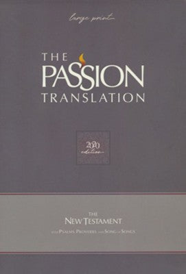 The Passion Translation (TPT): New Testament with Psalms, Proverbs, and Song of Songs - 2nd edition, large print, imitation leather
