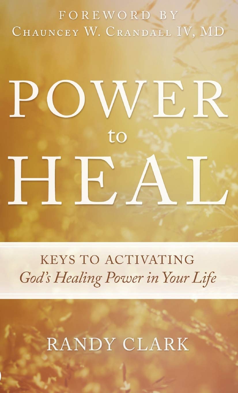 Power to Heal - Randy Clark