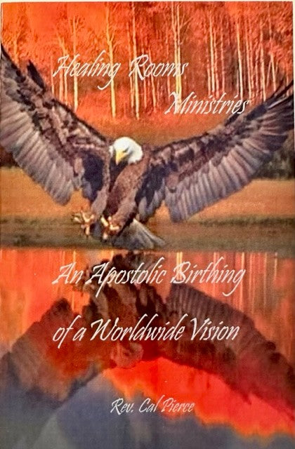 An Apostolic Birthing of a Worldwide Vision - Cal Pierce