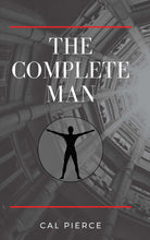 Load image into Gallery viewer, The Complete Man - Cal Pierce
