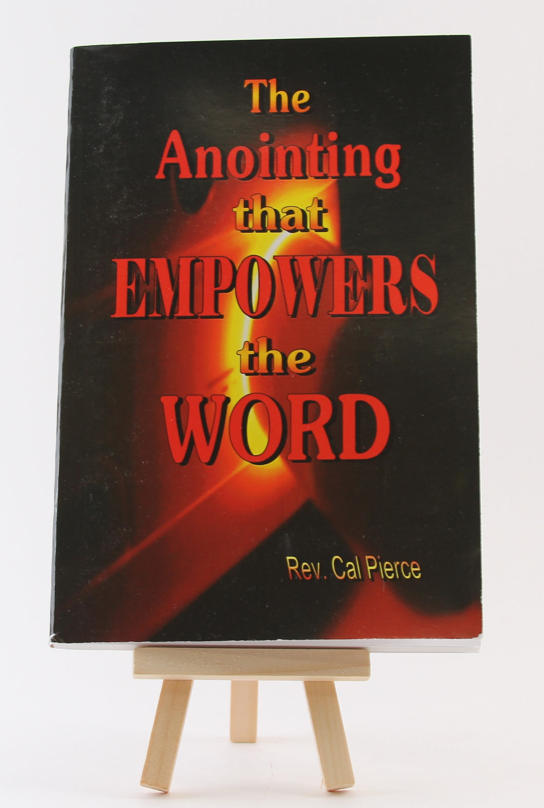 The Anointing that Empowers the Word - Booklet - Cal Pierce